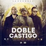 Alexis y Fido Ft. Franco El Gorila - Doble Castigo mp3