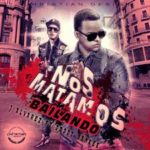 J Alvarez Ft. Daddy Yankee - Nos Matamos Bailando MP3