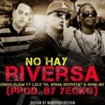 Ñengo Flow Ft. Lele El Arma Secreta y John Jay - No Hay Reversa MP3
