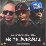 Elio MafiaBoy Ft. Pacho Y Cirilo - No Te Duerma MP3